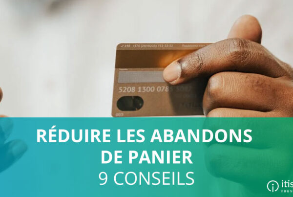 Réduire l’abandon de panier : 9 conseils